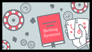 What Are Betting Systems? - How Can Betting Systems Work For You?