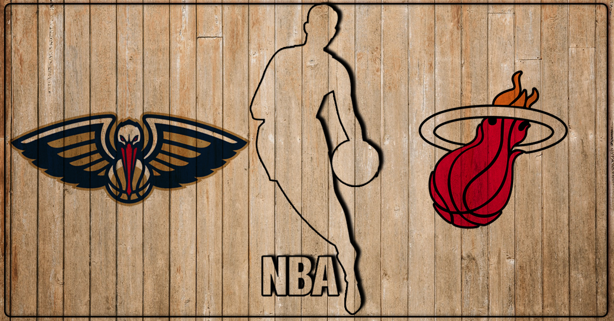 New Orleans Pelicans vs Miami Heat NBA